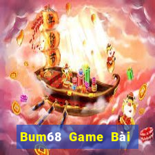 Bum68 Game Bài Nhất Vip