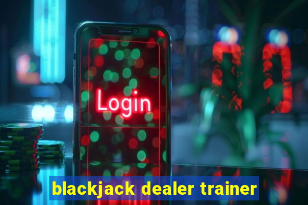 blackjack dealer trainer