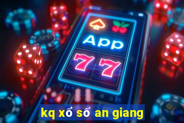 kq xổ số an giang