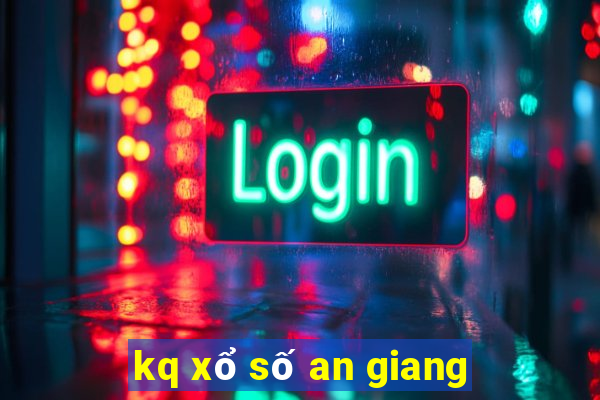 kq xổ số an giang