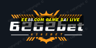 Ee88.Com Game Bài Live