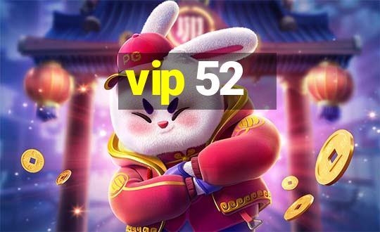 vip 52