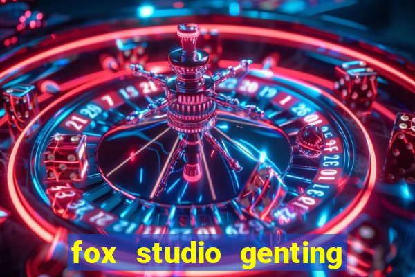 fox studio genting opening date