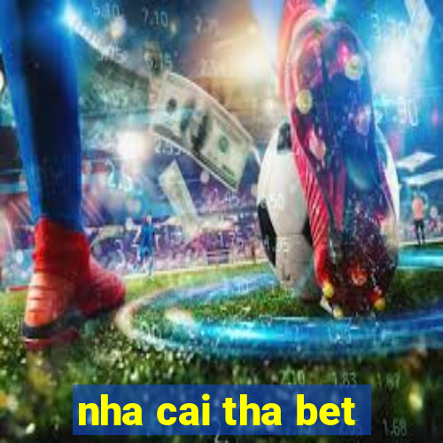 nha cai tha bet