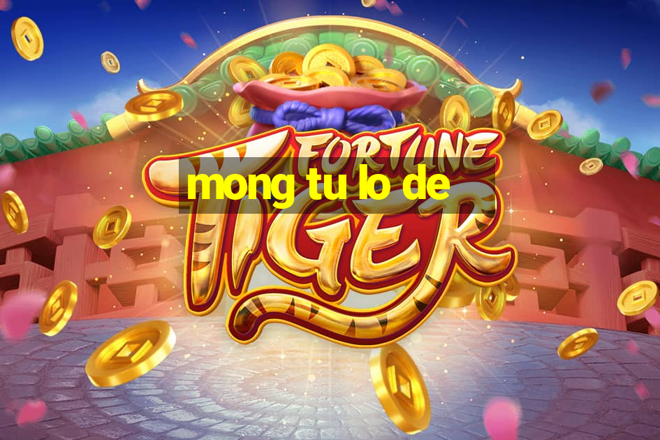 mong tu lo de