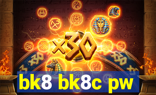 bk8 bk8c pw