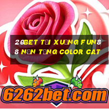 20bet Tải xuống Fun88 nền tảng Color Cat