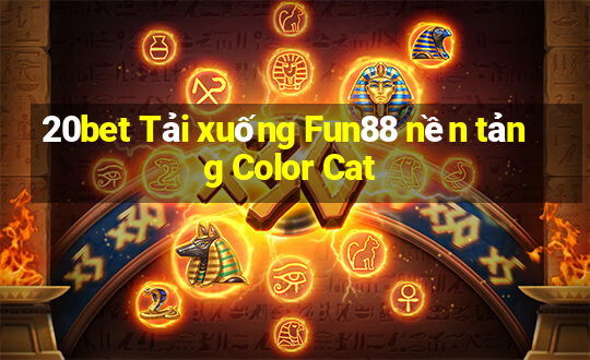 20bet Tải xuống Fun88 nền tảng Color Cat