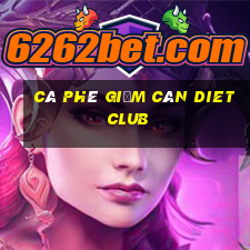 cà phê giảm cân diet club