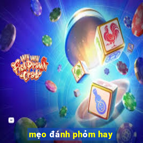 mẹo đánh phỏm hay