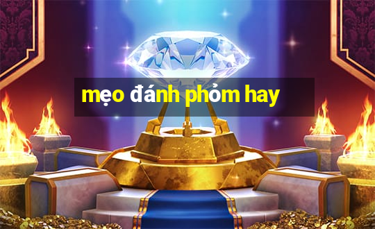 mẹo đánh phỏm hay