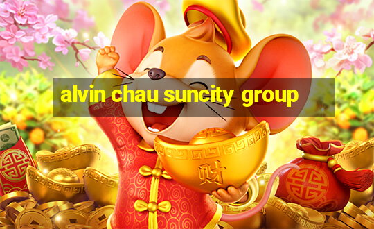 alvin chau suncity group