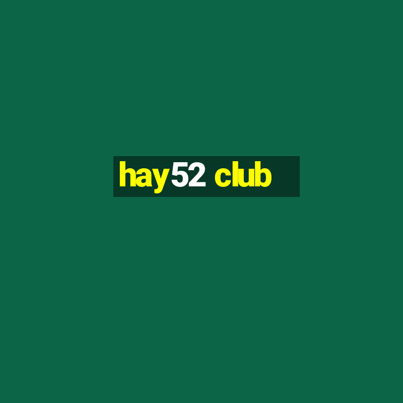 hay52 club