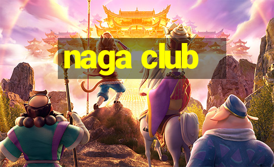 naga club