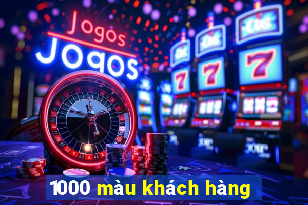 1000 màu khách hàng