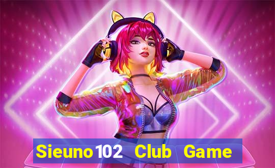 Sieuno102 Club Game Bài Nạp Sms