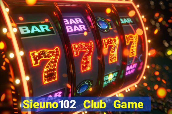 Sieuno102 Club Game Bài Nạp Sms