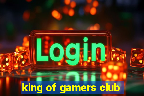 king of gamers club