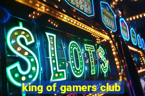 king of gamers club