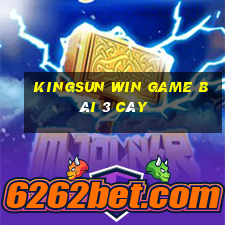 Kingsun Win Game Bài 3 Cây