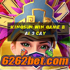 Kingsun Win Game Bài 3 Cây