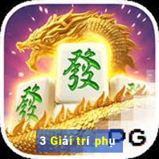 3 Giải trí phụ