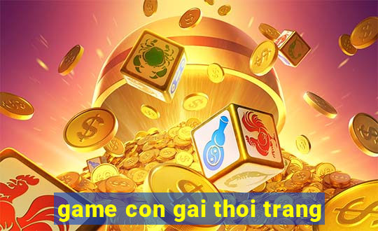 game con gai thoi trang