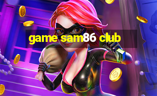 game sam86 club