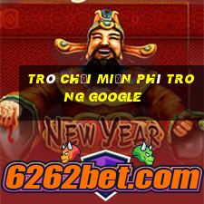 trò chơi miễn phí trong google