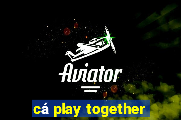 cá play together