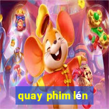 quay phim lén