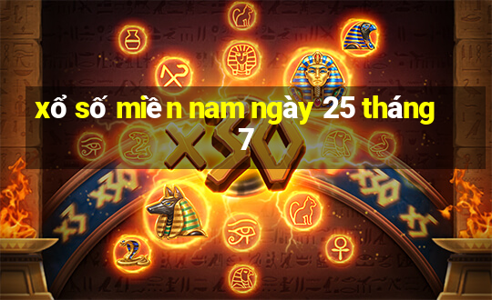 xổ số miền nam ngày 25 tháng 7