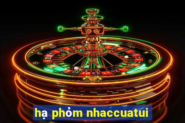 hạ phỏm nhaccuatui