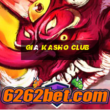 giá kasho club