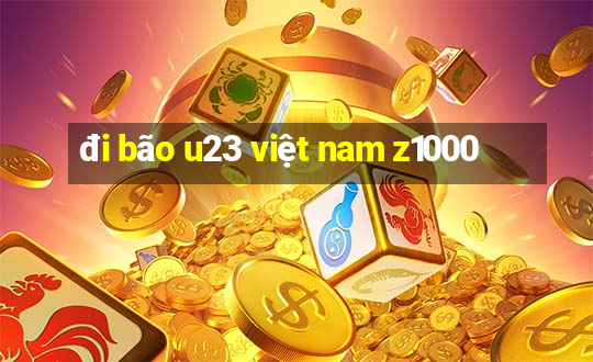 đi bão u23 việt nam z1000