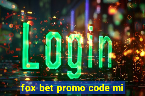 fox bet promo code mi