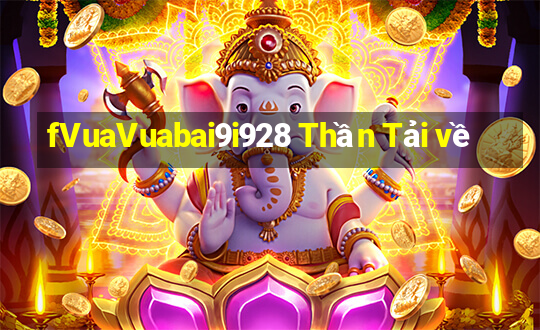 fVuaVuabai9i928 Thần Tải về