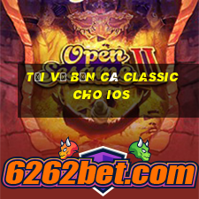 Tải về Bắn cá Classic cho ios