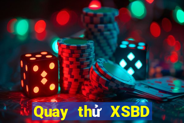 Quay thử XSBD ngày 24