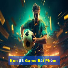 Ken 88 Game Bài Phỏm