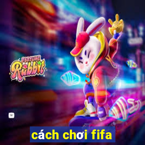 cách chơi fifa