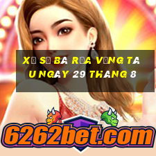 xổ số bà rịa vũng tàu ngày 29 tháng 8