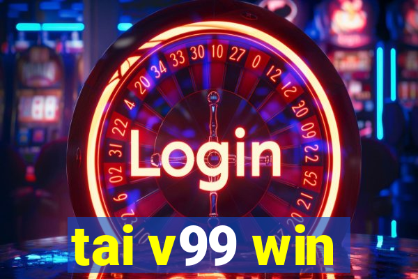 tai v99 win