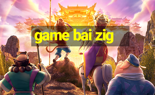 game bai zig