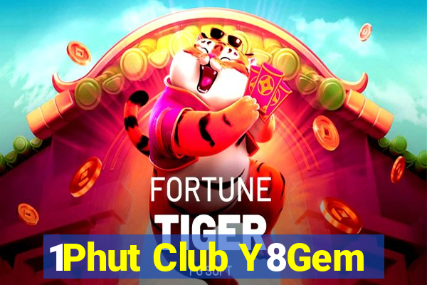 1Phut Club Y8Gem