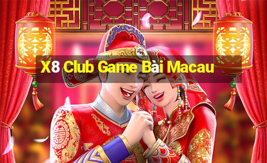 X8 Club Game Bài Macau