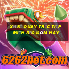 xổ số quay trực tiếp miền bắc hôm nay