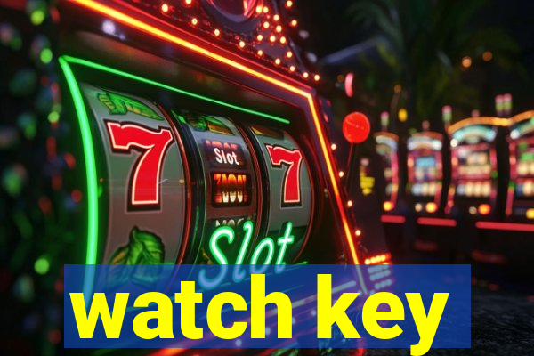 watch key