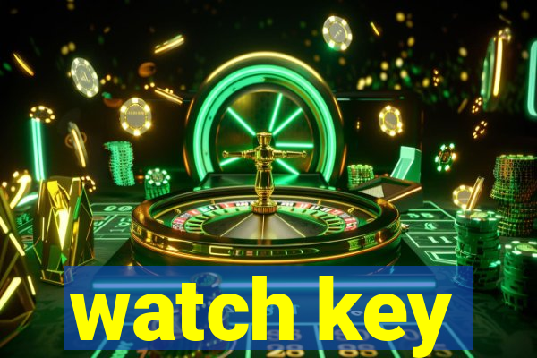 watch key