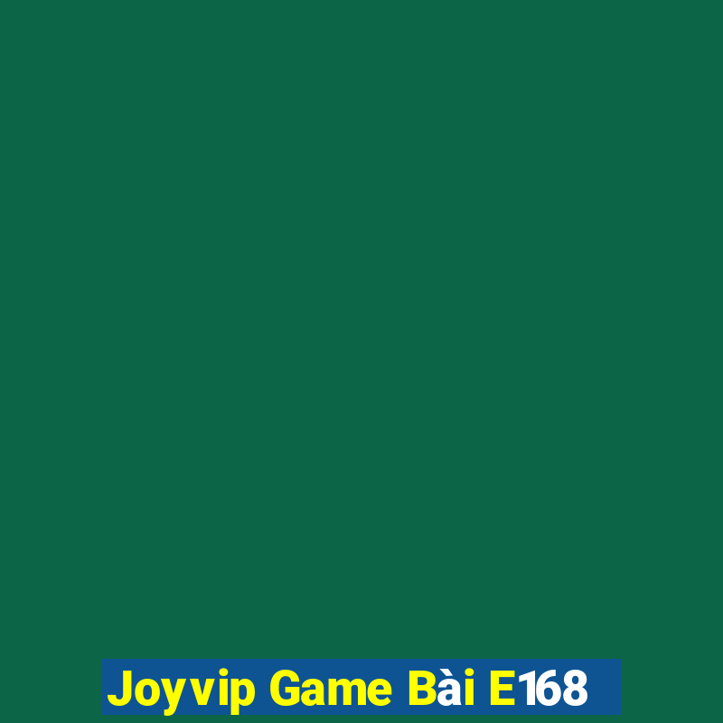 Joyvip Game Bài E168